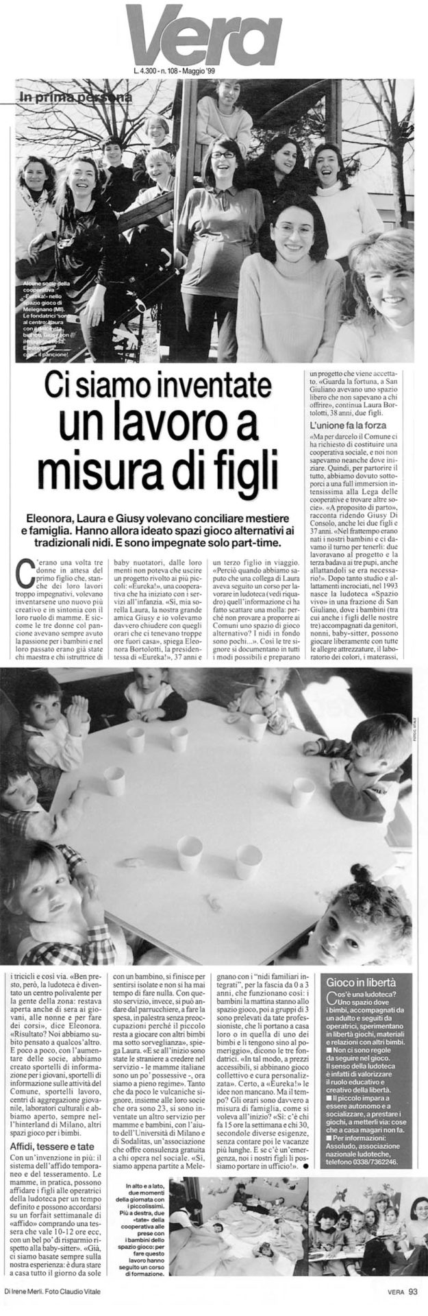 Ci siamo inventate un lavoro a misura di figli